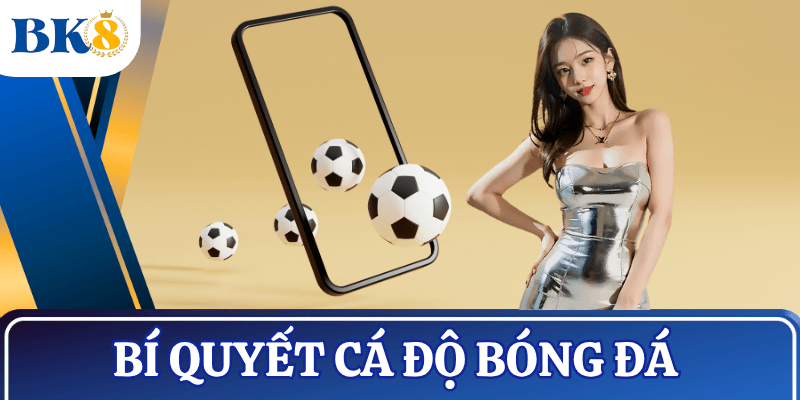 bi-quyet-ca-do-bong-da