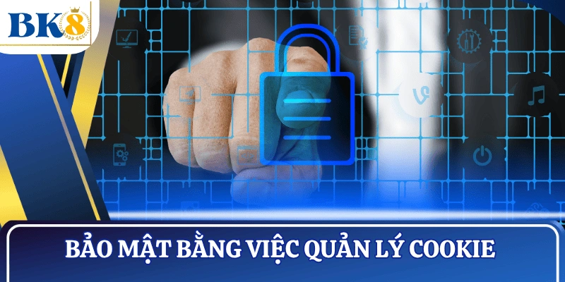 chinh-sach-bao-mat-quan-ly-cookie