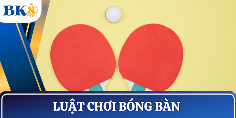 luat-choi-bong-ban