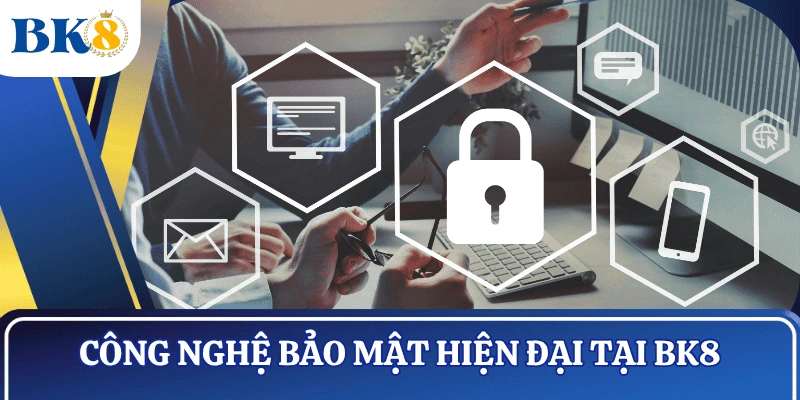 quyen-rieng-tu-bk8-cong-nghe-bao-mat