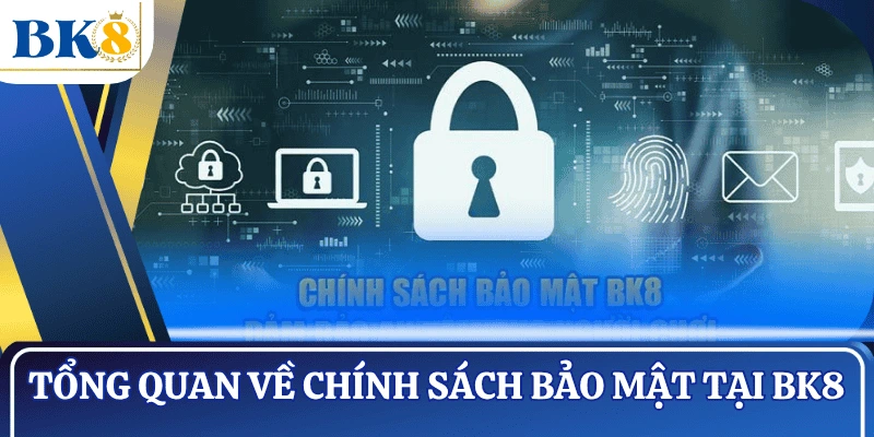 tong-quan-chinh-sach-bao-mat-BK8